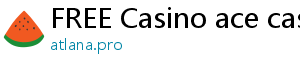 FREE Casino ace casino